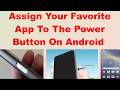 Assign Your Favorite App To The Power Button On Android