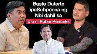 BASTE DUTERTE IPA-SUBPOENA NA NG NBI DAHIL SA BANTA KAY PBBM O ULO NI PBBM REMARKS!