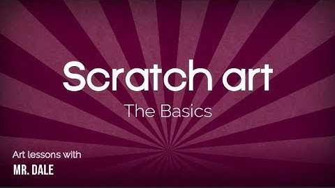 Scratch Art Basics with Mr. Dale