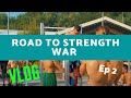 ROAD TO STRENGTH WAR | Ep.2 | VLOG
