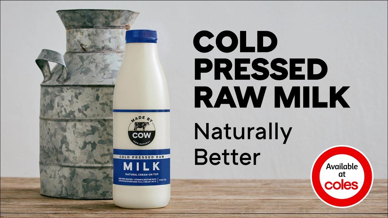 Cold Pressed Raw Milk Naturally Better Now Available at Selected Coles Supermarkets YouTube