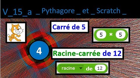 V 15 a Pythagore et scratch opérateurs carré et racine carrée et nombres SN