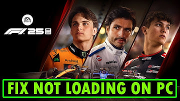 How To Fix F1 25 Not Loading/Stuck on Loading Screen Error On PC