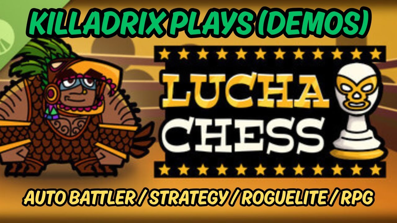 Killadrix Plays Demos | Lucha Chess (Auto Battler / Strategy / Roguelike / Card Battler)