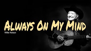 Always On My Mind, Guitar Chords, Lyrics, Acoustic Cover, Willie Nelson