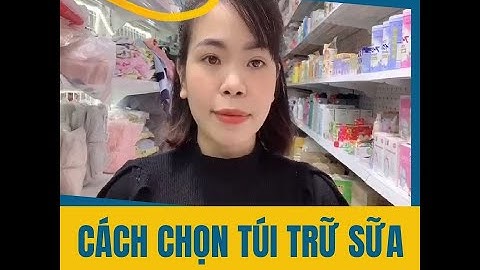 Mua túi dự trữ sữa mẹ ở đâu