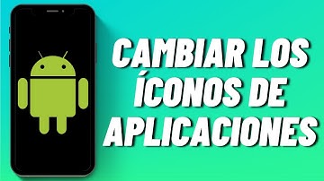 Cómo cambiar los íconos de aplicaciones en Android