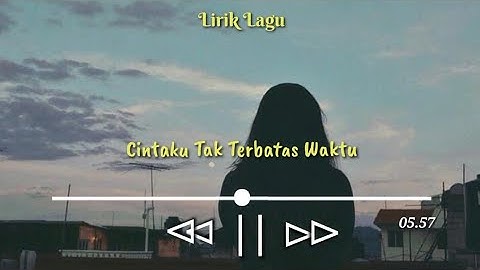CINTAKU TAK TERBATAS WAKTU - HAPPY ASMARA ( lirik )
