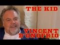 DP/30: The Kid, Vincent D'Onofrio