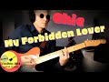 Chic My Forbidden Lover - Guitar Cover