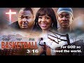 The Lord Can Be Found In Many Places - "Basketball 3:16" - Full Free Maverick Movie!!