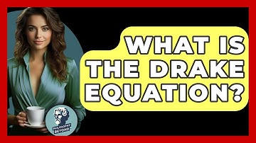 What Is The Drake Equation? - Philosophy Beyond