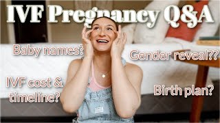 IVF PREGNANCY Q&amp;A | Baby Names, Gender Reveal, IVF Costs, Weird Comments, Due Date &amp; More!