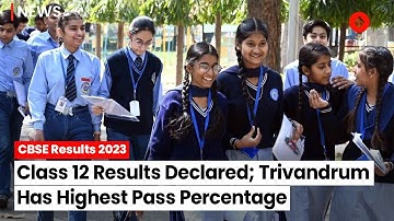 CBSE Class 12 Results 2023: Pass Percentage Drops, Trivandrum Records 99.91 Pass Percentage