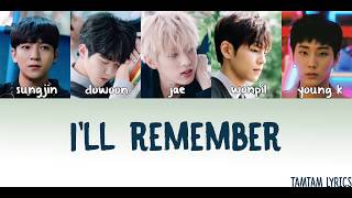 Ill Remeber - Day6 Lyrics [Han,Rom,Eng] {MEMBER CODED}