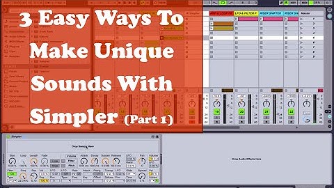 Ableton Simpler | 3 Easy Ways To Make Unique Sounds (Part 1)