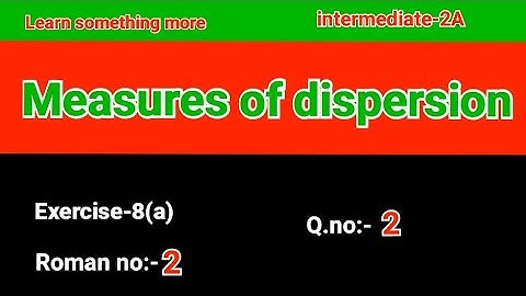 Q.no:-2#Roman no:-2#exercise-8(a)#chapter-8#Measures of dispersions#intermediate-2A#2023-24