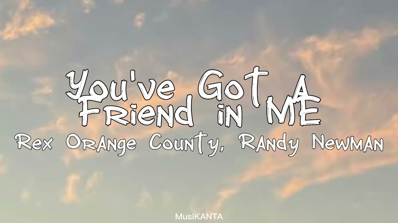 Rex Orange County You've Got a Friend in Me