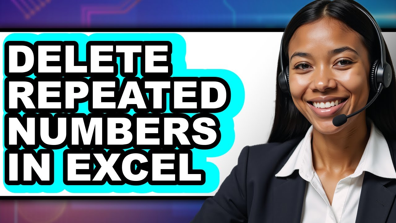 How to Delete Repeated Numbers in Excel - Step by Step
