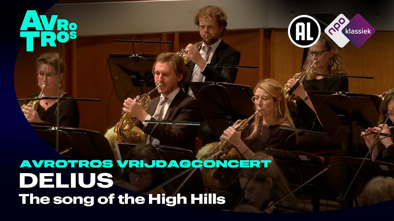 Delius: The song of the High Hills - Radio Filharmonisch Orkest & Sir Mark Elder - Live concert 