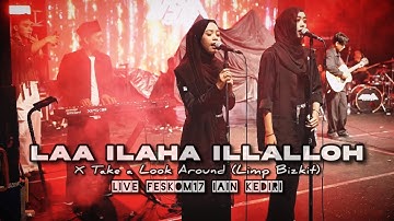 Laa Ilaaha Illalloh X Take A Look Arround (Limp Bizkit) - Hasyimi Live Feskom17 IAIN Kediri