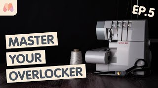 Master Your Overlocker | Episode 5 - Advanced Overlocker Skills