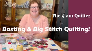 Basting & Big Stitch Quilting