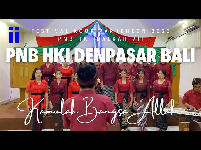 PNB HKI DENPASAR BALI ~ Kamulah Bangsa Allah II Festival Koor Parheheon 2023 PNB HKI Daerah VII class=