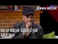 Harun Kolçak & Gülçin Ergül - Ağlat Beni (Mehmet'in Gezegeni)