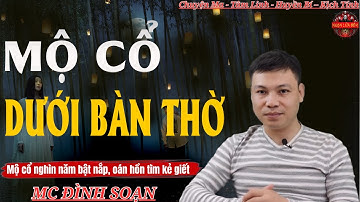 MỘ CỔ DƯỚI BÀN THỜ  - Truyện Ma MC Đình Soạn 2025 Chuyện Ma Kinh Dị Mới Nhất Kể Lại