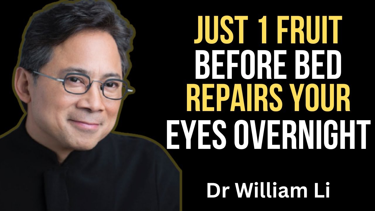 SENIORS REPAIR EYES AT NIGHT: Eat THIS FRUIT BEFORE SLEEP | Dr William Li