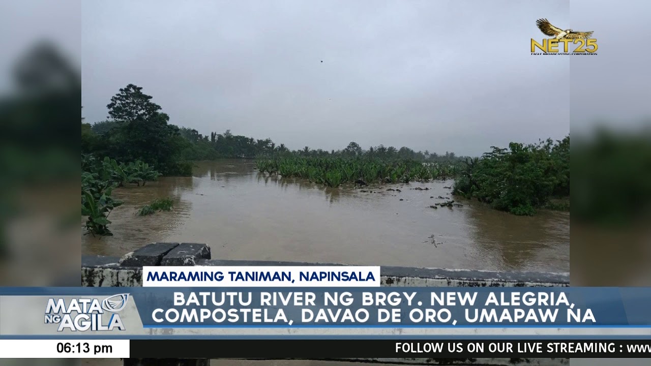 Batutu river ng Brgy New Alegria, Compostela, Davao de Oro, umapaw ...