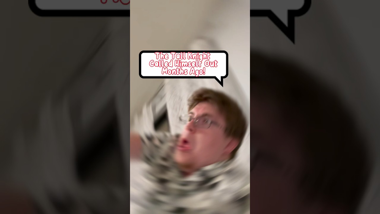 The Tall Knight Exposed Himself Months Ago!