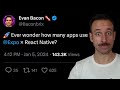 The worlds best apps use react native