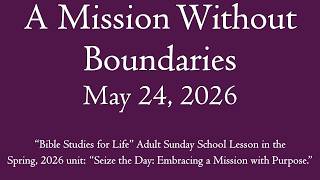 A Mission Without Boundaries - May 24, 2026 PrepTalk