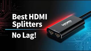 5 Best HDMI Splitters for OBS Streaming & Multi Monitor Setup