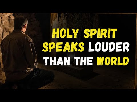 How to LET the HOLY SPIRIT SPEAK When the noise of world is too loud.