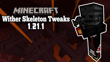 *NEW* Wither Skeleton Tweaks Mod - Minecraft 1.21.1 (Mod Showcase)
