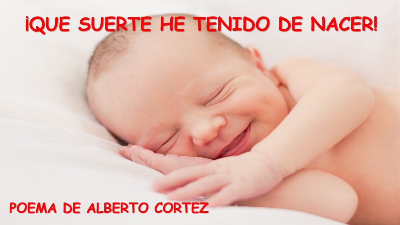 Que Suerte He Tenido De Nacer Poema