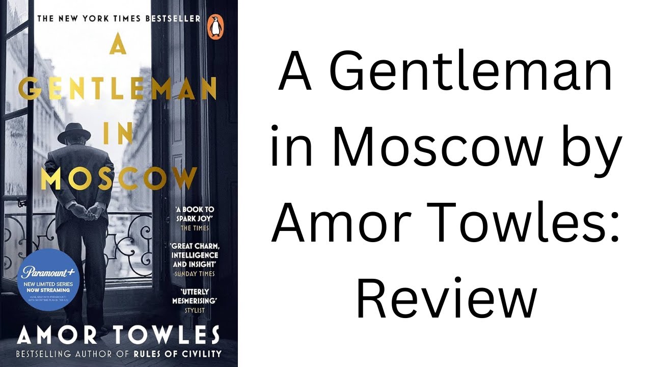 A Gentleman in Moscow by Amor Towles: Book Review - YouTube