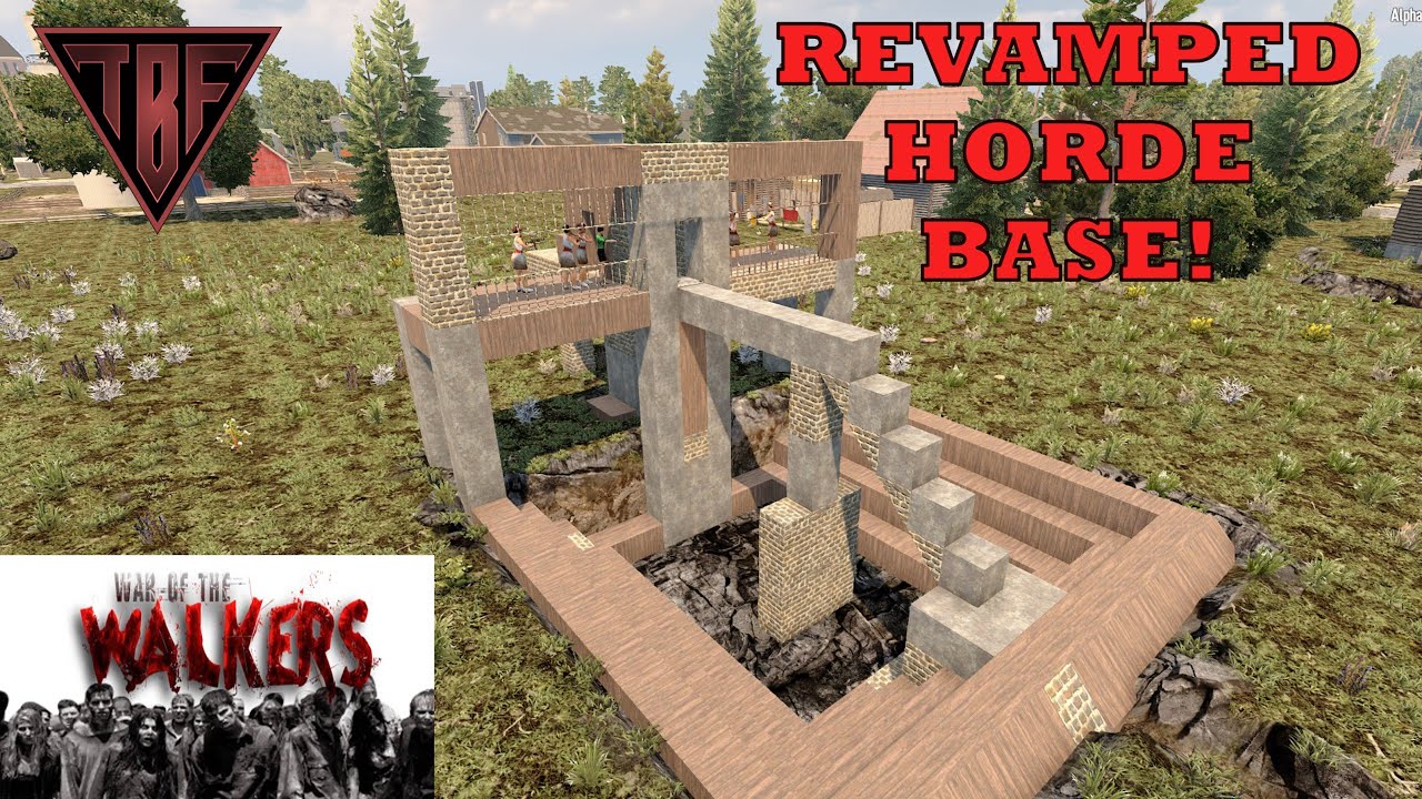 War of the Walkers E20 - 7 Days to Die Alpha 20 Modded - Horde Base rework!