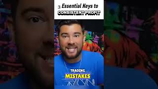 3 Essential Ingredients For A Profitable Trading Career...