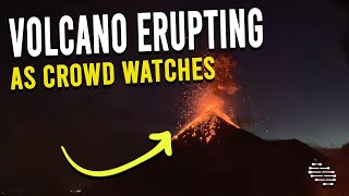 Volcano Fuego Erupting as Crowd Watches and Commentates From Afar