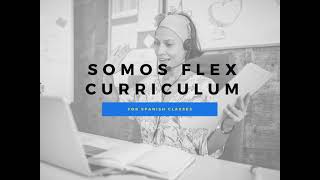 The Somos Flex curriculum