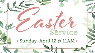 Easter Sunday Service - April 12, 2020