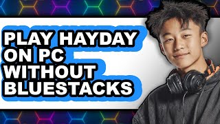 How to Play Hayday on PC Without Bluestacks 2025 - Full Guide screenshot 5