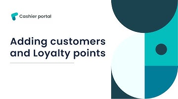 Adding customers and Loyalty Points from Cashier Portal