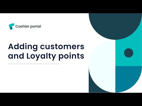 Adding customers and Loyalty Points from Cashier Portal