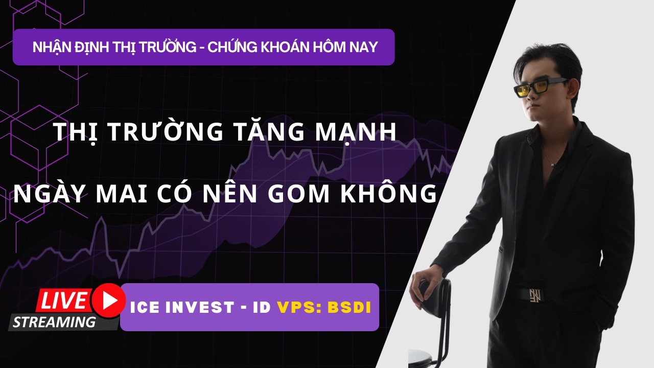 CHỨNG KHOÁN HÔM NAY - MAI MÚC GÌ - BẤT ĐỘNG SẢN TĂNG MẠNH NÊN GOM KHÔNG?