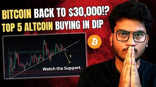 TOP 5 ALTCOINS I AM  - BITCOIN BACK TO $30K!? | Crypto Market